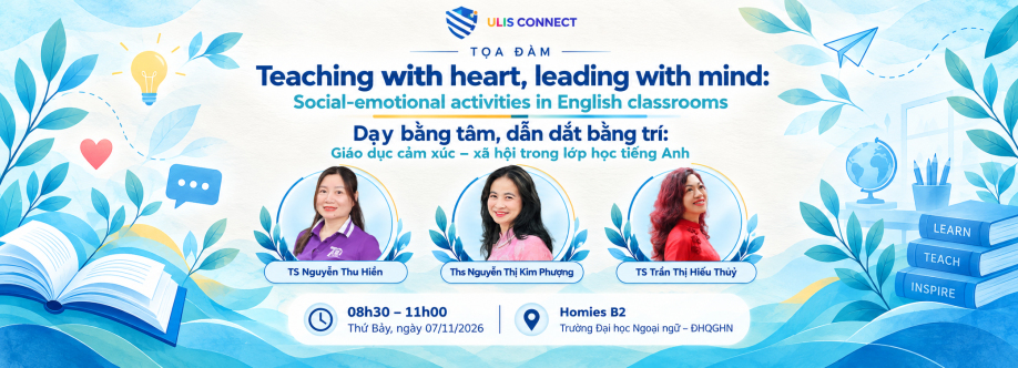 Tọa đàm “Teaching with heart, leading with mind: Social-emotional activities in English classrooms (Dạy bằng tâm, dẫn dắt bằng trí: Giáo dục cảm xúc –